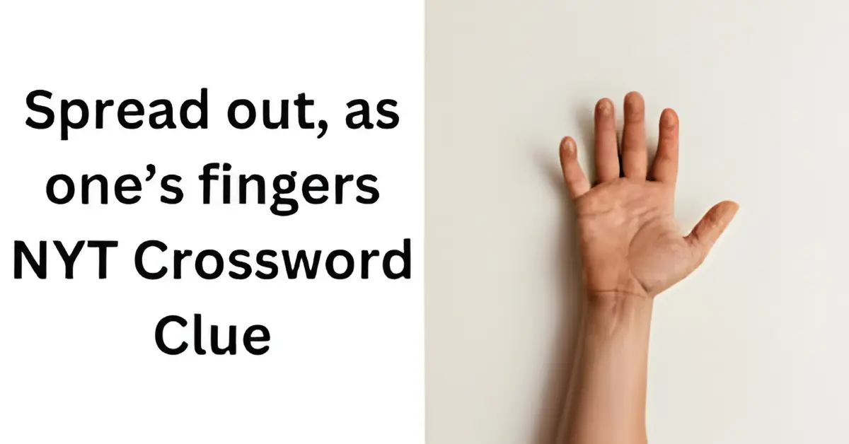 spread out as one’s fingers